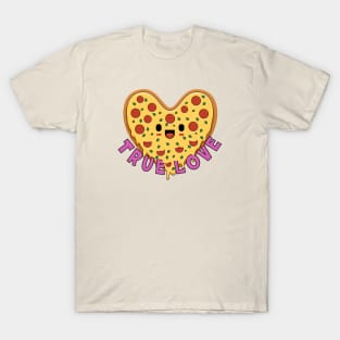 Pizza the True Love T-Shirt